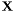 $\mathbf{X}$