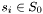 $s_i \in S_0$
