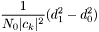 \[ \frac{1}{N_0 |c_k|^2} ( d_1^2 - d_0^2 ) \]