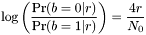 \[ \log \left( \frac{\Pr(b=0|r)}{\Pr(b=1|r)} \right) = \frac{4 r}{N_0} \]