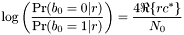 \[ \log \left( \frac{\Pr(b_0=0|r)}{\Pr(b_0=1|r)} \right) = \frac{4 \Re \{r c^{*} \} }{N_0} \]