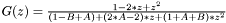 $ G(z) = \frac{1 - 2*z + z^2}{(1-B+A) + (2*A-2)*z + (1+A+B)*z^2} $