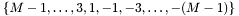 $ \{ M-1, \ldots, 3, 1, -1, -3, \ldots, -(M-1) \}$