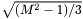 $ \sqrt{(M^2-1)/3}$