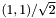 $(1,1)/\sqrt{2}$